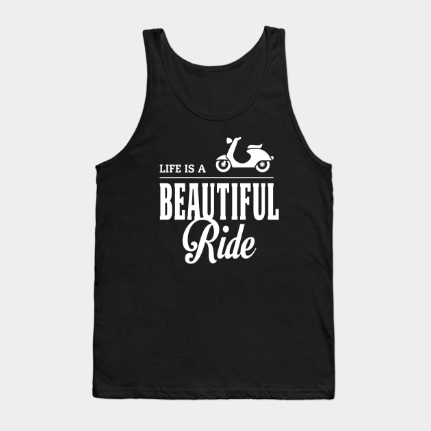 Life is a Beautiful Ride Quote Design Tank Top by TopTeesShop